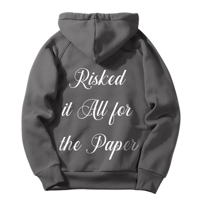 Risked It All For The Paper Hoodie